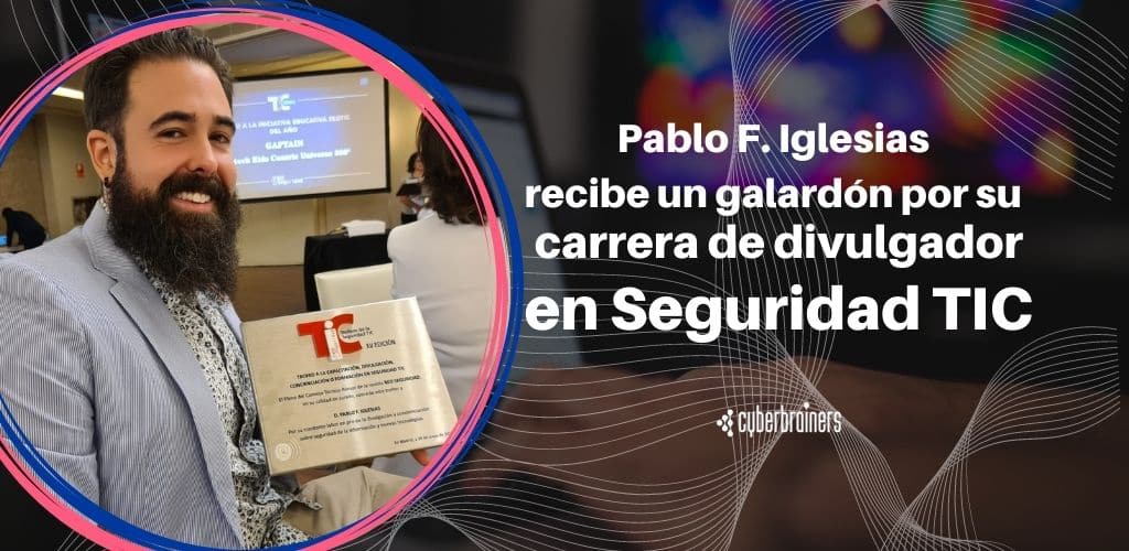 Nuestro CEO Pablo F. Iglesias premiado por su carrera como divulgador de Seguridad TIC
