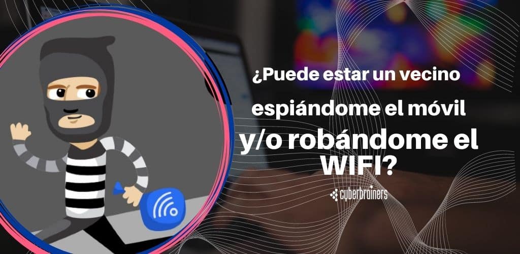 vecino espia movil robo wifi