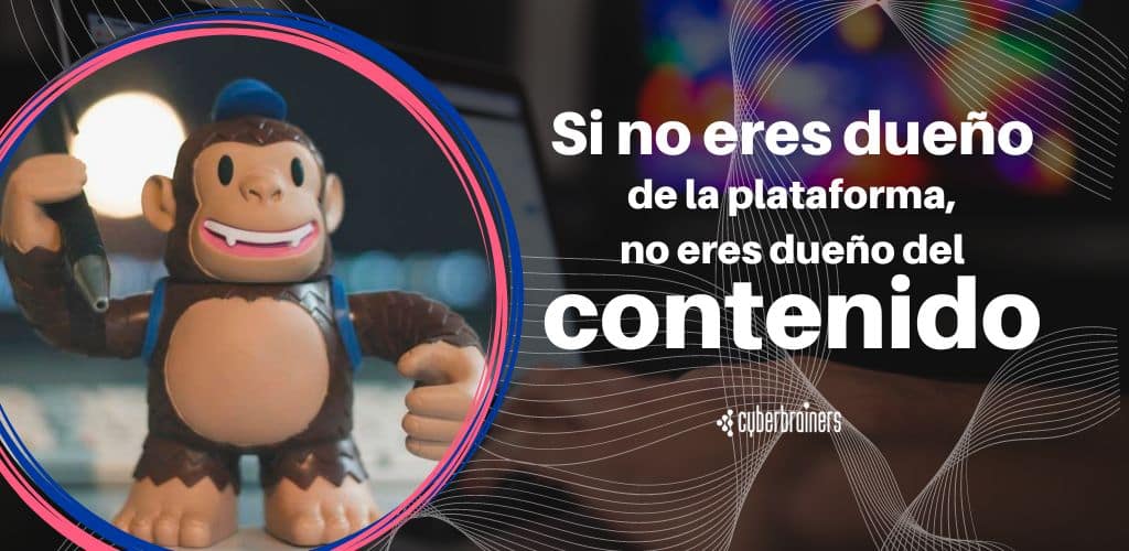 Si no eres dueño de la plataforma, no eres dueño del contenido