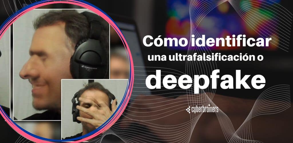 Cómo identificar una ultrafalsificación o deep fake de forma sencilla
