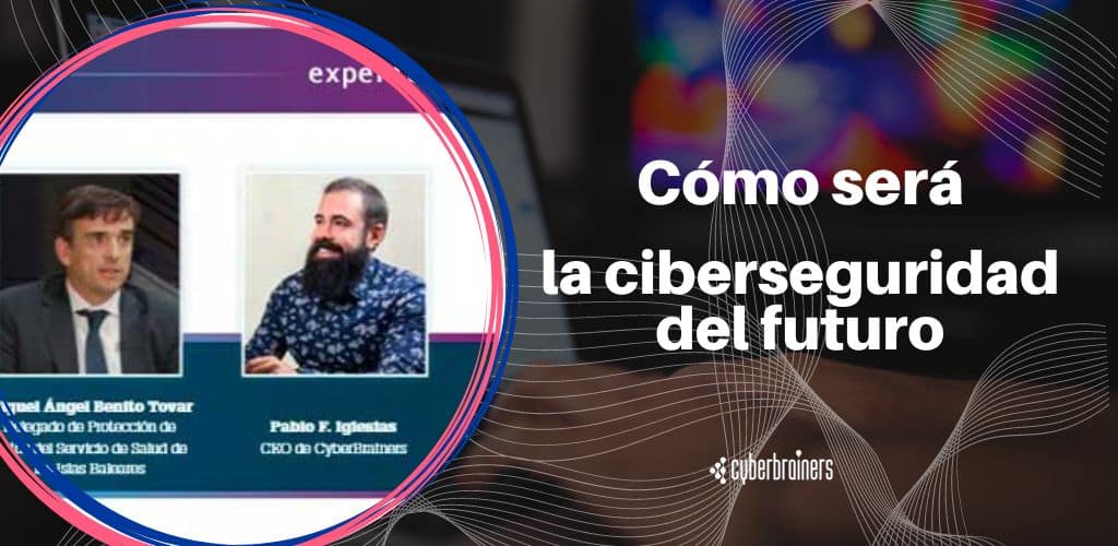 ¿Cómo será la industria de la ciberseguridad del futuro?