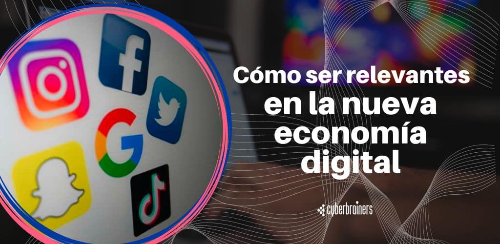 Informe: Cómo ser relevantes (y protegerse reputacionalmente) en la nueva economía digital