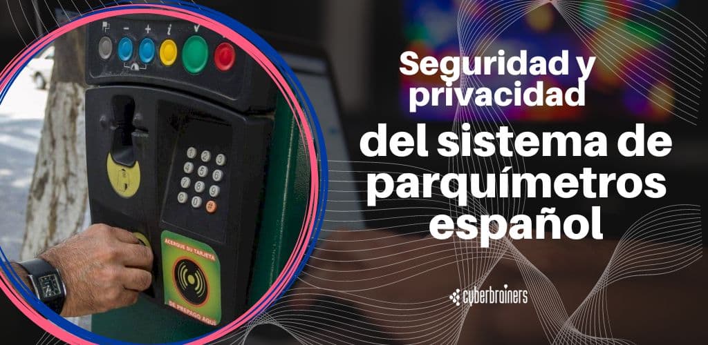 Sobre la seguridad de los sistemas de parquímetros españoles