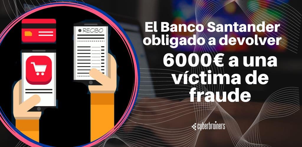 El Banco Santander es obligado a devolver 6.000 euros a una clienta víctima de fraude