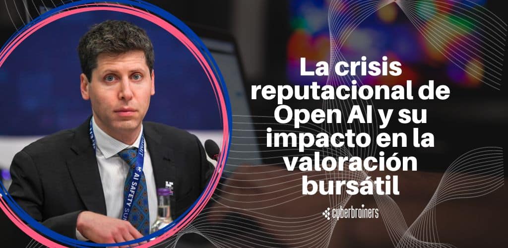 La crisis reputacional de Open AI y su impacto en la valoración bursátil