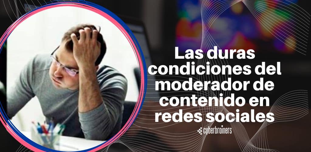 Las duras condiciones laborales con la moderación de contenidos digitales