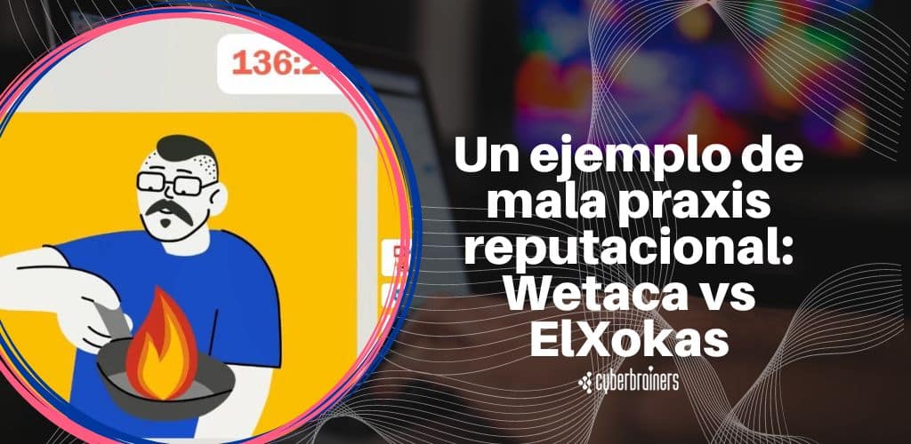 wetaca elxokas crisis reputacional