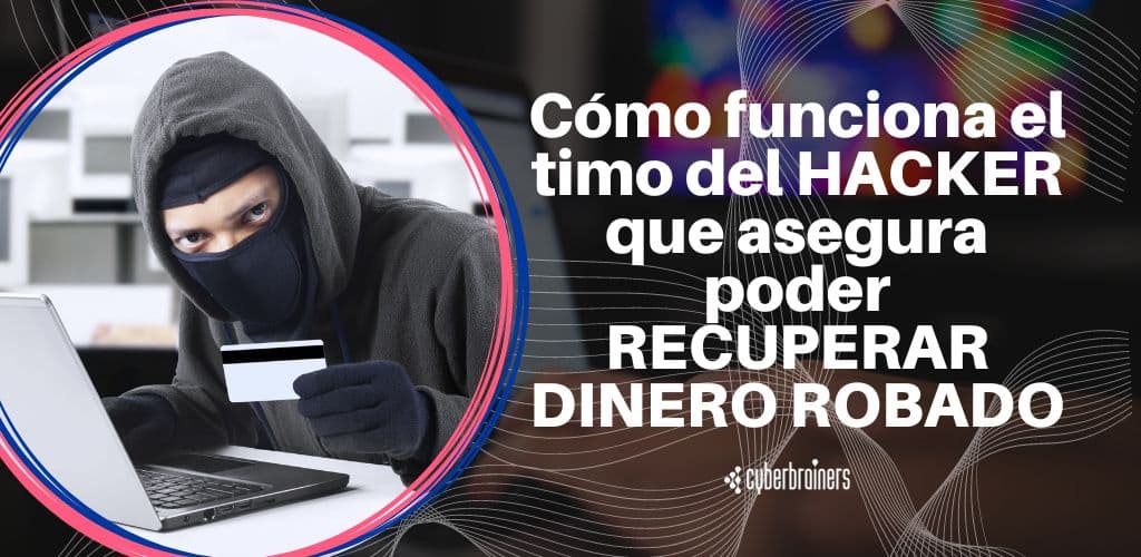 El timo del «hacker» que te ayudan a recuperar el dinero robado de otro fraude