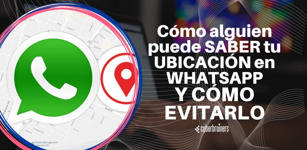 Cómo cualquiera puede saber tu ubicación en WhatsApp, y cómo evitarlo