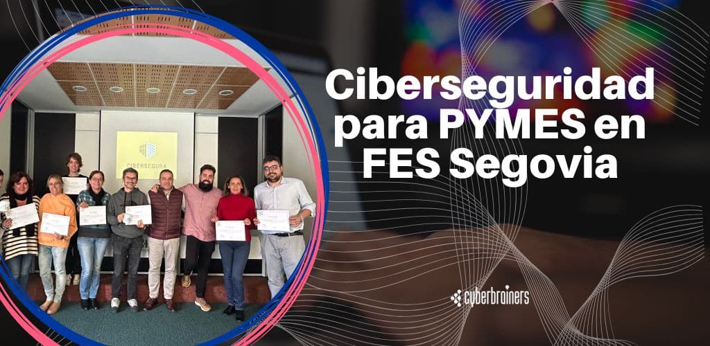 CyberBrainers y CiberSegura continúan la gira de formación en ciberseguridad para PYMEs en la FES