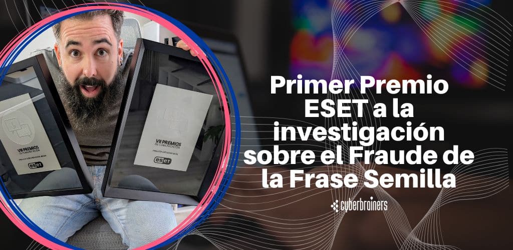 La investigación de nuestro CEO Pablo F. Iglesias sobre el Fraude de la Frase Semilla obtiene el 1er Premio ESET