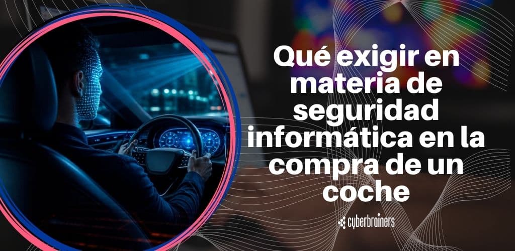 Coches conectados y reconocimiento facial: qué exigir antes de comprar